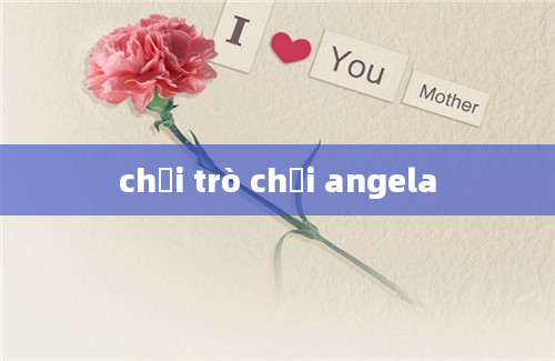 chơi trò chơi angela