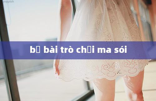 bộ bài trò chơi ma sói