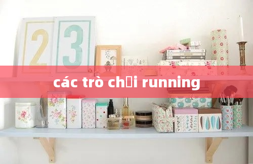 các trò chơi running