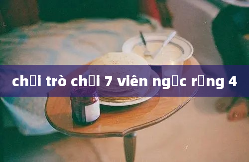 chơi trò chơi 7 viên ngọc rồng 4