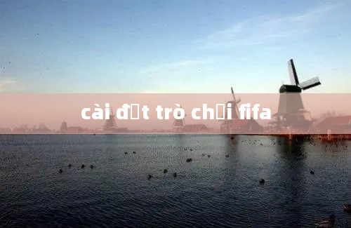 cài đặt trò chơi fifa