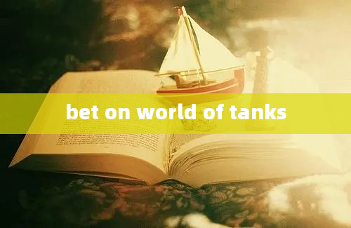 bet on world of tanks