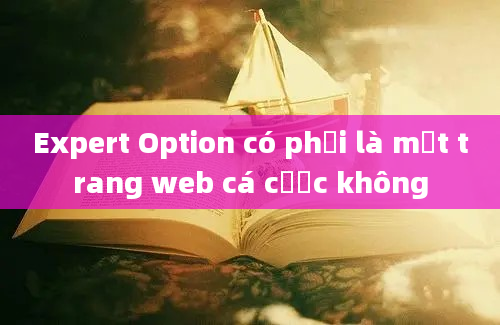 Expert Option có phải là một trang web cá cược không