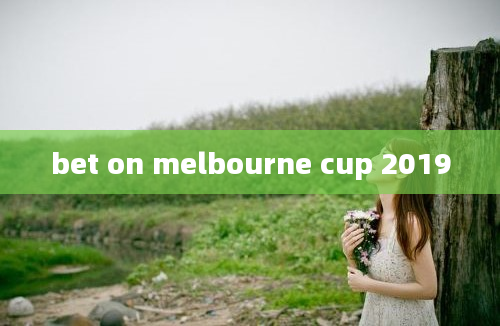 bet on melbourne cup 2019