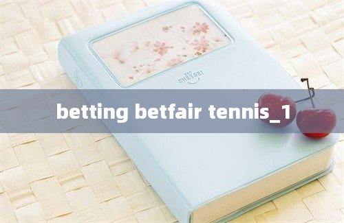 betting betfair tennis_1