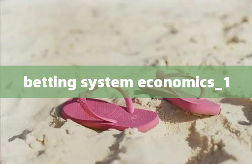 betting system economics_1