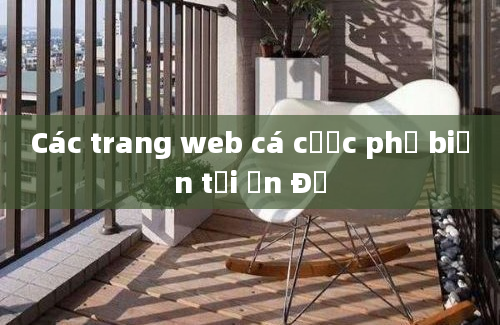 Các trang web cá cược phổ biến tại Ấn Độ