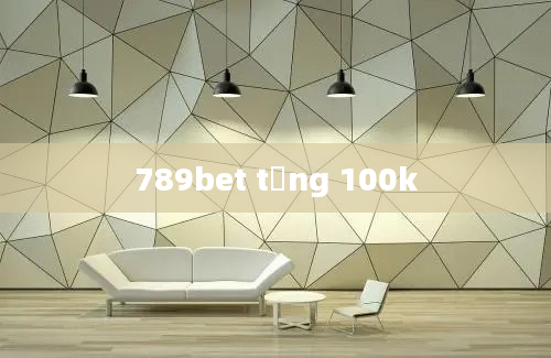 789bet tặng 100k