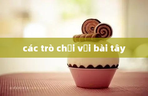 các trò chơi với bài tây