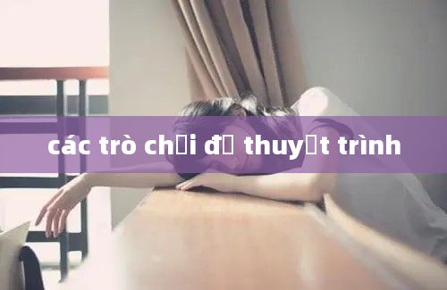 các trò chơi để thuyết trình