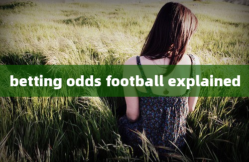 betting odds football explained