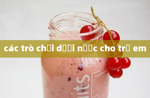 các trò chơi dưới nước cho trẻ em