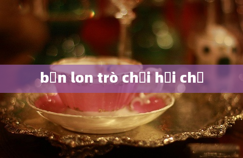 bắn lon trò chơi hội chợ