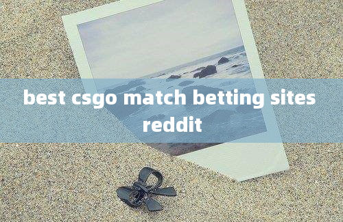 best csgo match betting sites reddit