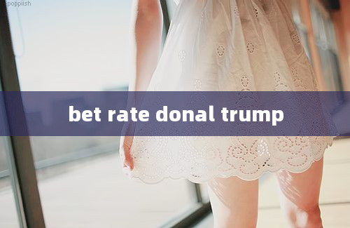 bet rate donal trump