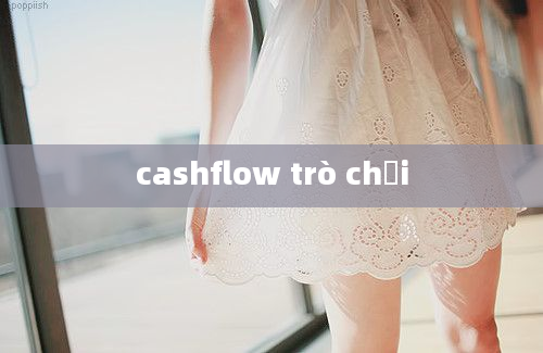 cashflow trò chơi