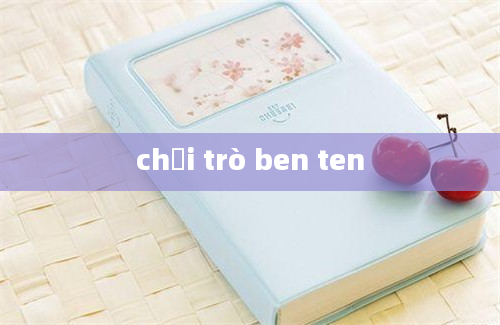 chơi trò ben ten