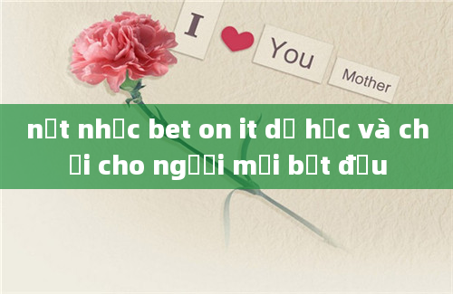 nốt nhạc bet on it dễ học và chơi cho người mới bắt đầu