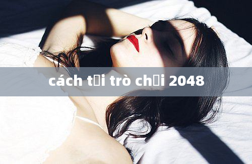 cách tải trò chơi 2048