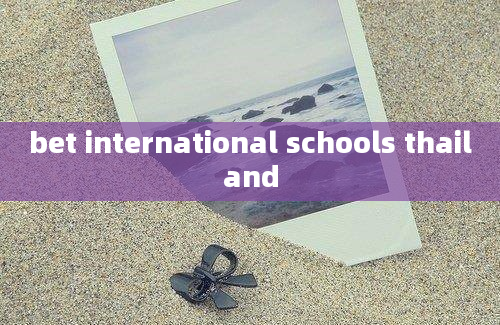 bet international schools thailand