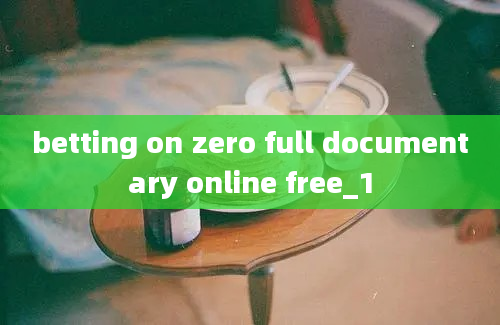 betting on zero full documentary online free_1