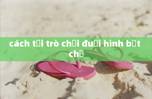 cách tải trò chơi đuổi hình bắt chữ