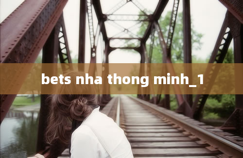 bets nha thong minh_1