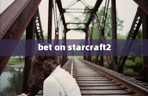 bet on starcraft2