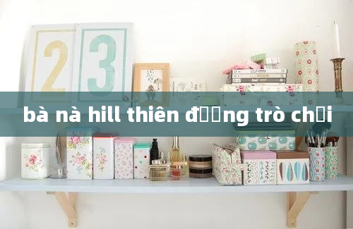 bà nà hill thiên đường trò chơi