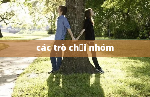 các trò chơi nhóm