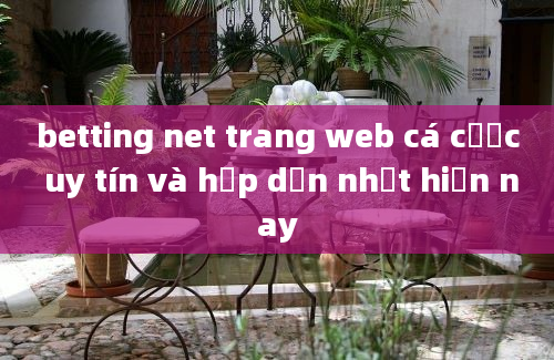 betting net trang web cá cược uy tín và hấp dẫn nhất hiện nay