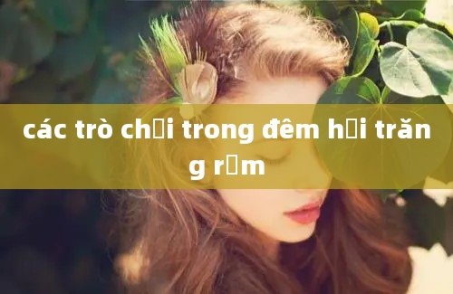 các trò chơi trong đêm hội trăng rằm