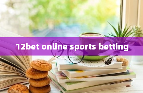 12bet online sports betting