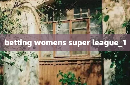 betting womens super league_1