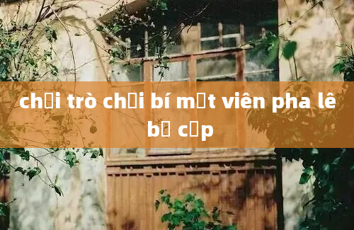 chơi trò chơi bí mật viên pha lê bộ cạp