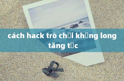 cách hack trò chơi khủng long tăng tốc