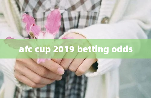 afc cup 2019 betting odds