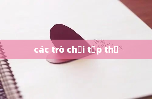 các trò chơi tập thể