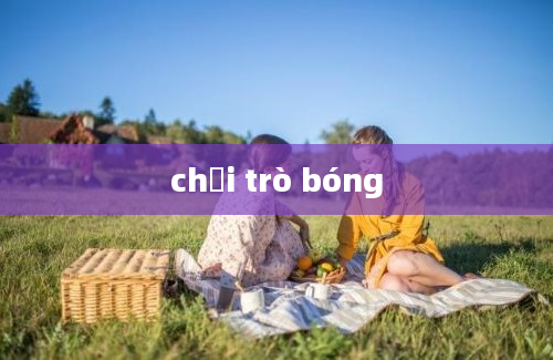 chơi trò bóng