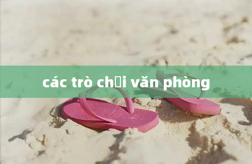 các trò chơi văn phòng