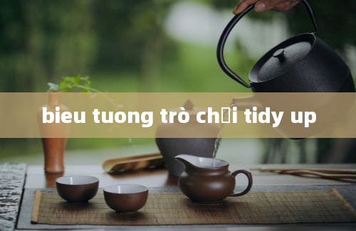 bieu tuong trò chơi tidy up