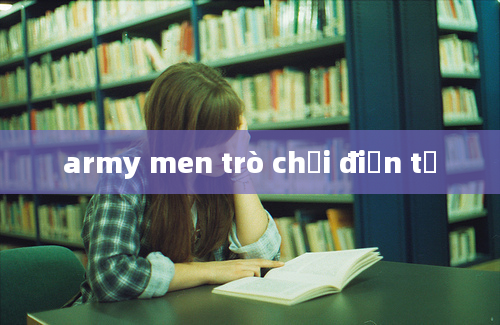 army men trò chơi điện tử