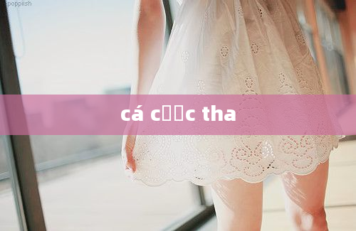 cá cược tha