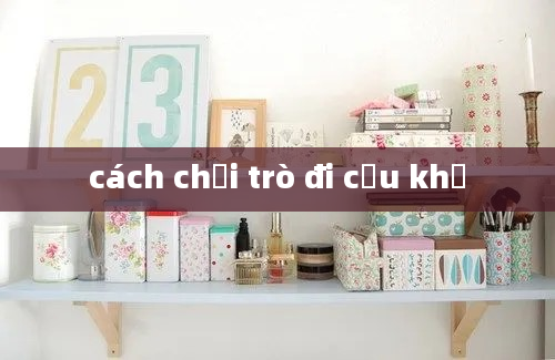 cách chơi trò đi cầu khỉ