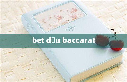 bet đều baccarat