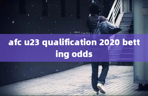 afc u23 qualification 2020 betting odds