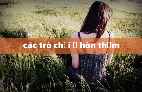 các trò chơi ở hòn thơm