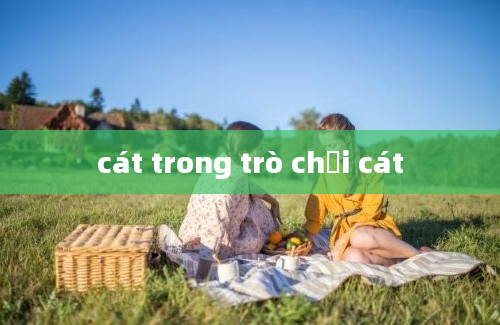 cát trong trò chơi cát