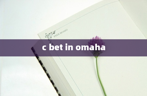 c bet in omaha