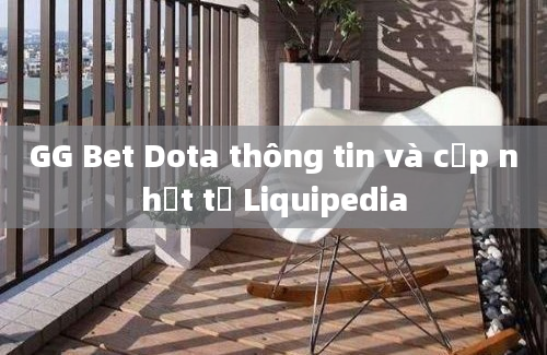 GG Bet Dota thông tin và cập nhật từ Liquipedia